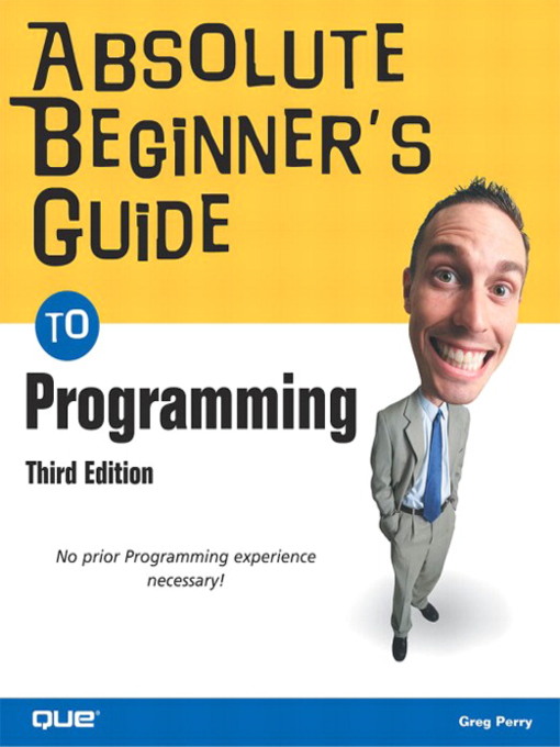 Title details for Absolute Beginner's Guide to Programming by Greg Perry - Available